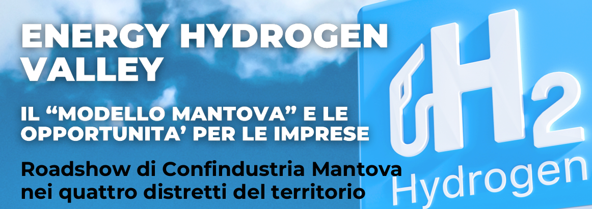 ENERGY HYDROGEN VALLEY – ROADSHOW DI CONFINDUSTRIA MANTOVA